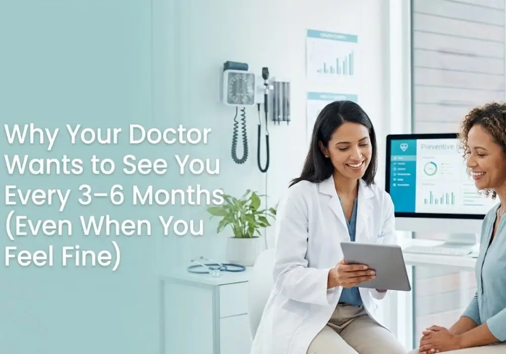 Why Your Doctor Wants to See You Every 3-6 Months | Dr Vasu